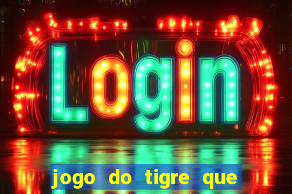 jogo do tigre que dao bonus no cadastro